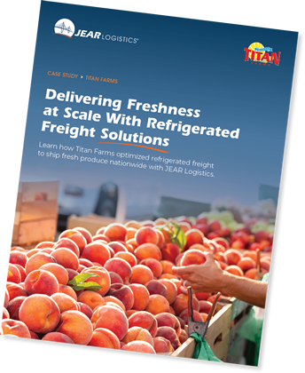 Cover of a case study by JEAR Logistics and Titan Farms, featuring people handling crates of fresh peaches. The title reads, Delivering Freshness at Scale With Refrigerated Freight and Logistics Solutions.